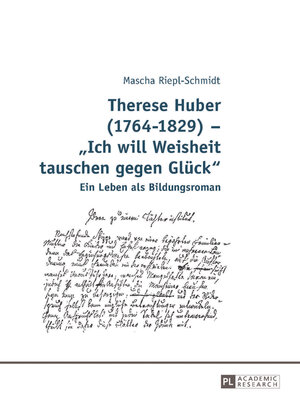 cover image of Therese Huber (1764–1829) – «Ich will Weisheit tauschen gegen Glueck»